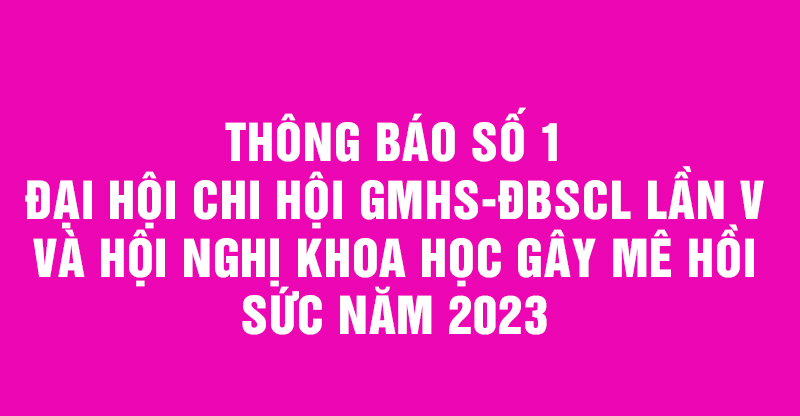 Thông báo số 1 - Hội nghị Gây mê Hồi sức ĐBSCL lần thứ V